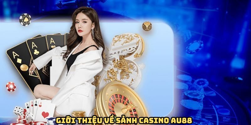 gioi-thieu-casino-au88