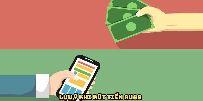 luu-y-trong-huong-dan-rut-tien-tien-au88