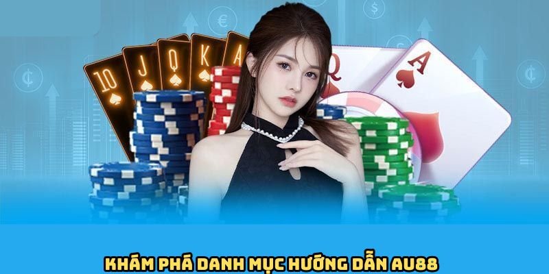 kham-pha-danh-muc-huong-dan-au88